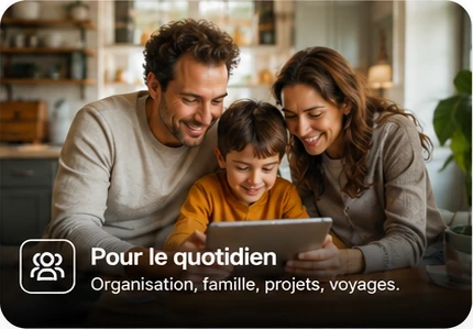 For everyday life — organisation, family, projects, travel